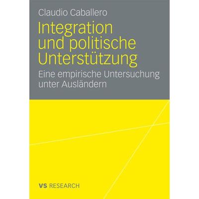 Integration und politische Unterstützung, Taschenbuch von Claudio Caballero, VS Verlag für Sozialwissenschaften, 978-3-531-16416-8