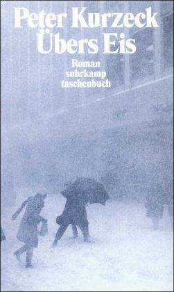Peter Kurzeck - Übers Eis: Roman (suhrkamp taschenbuch) - Preis vom 16.10.2026 11:41:07 h