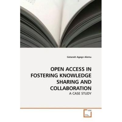 Alemu, G: Open Access in Fostering Knowledge Sharing and Col, Taschenbuch von Getaneh Agegn Alemu, VDM, 978-3-639-18774-8