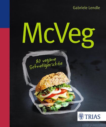 Gabriele Lendle - Mc Veg: 80 vegane Schnellgerichte - Preis vom 09.10.2026 07:28:09 h
