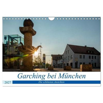 Garching bei München / Die schönsten Ansichten. (Wandkalender 2027 DIN A4 quer), CALVENDO Monatskalender