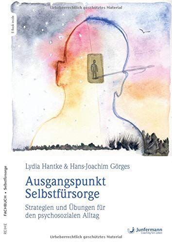 Lydia Hantke - Ausgangspunkt Selbstfürsorge: Strategien und Übungen für den psychosozialen Alltag - Preis vom 13.10.2026 19:28:25 h