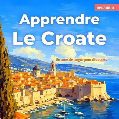Cours de langues pour débutants, Apprendre le croate - NeoAudio, Audio, 4066004991948