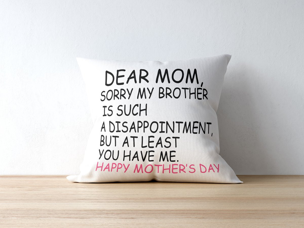 Sierkussen Dear Mom At Least You Have Me - Wit - 40 x 40 cm