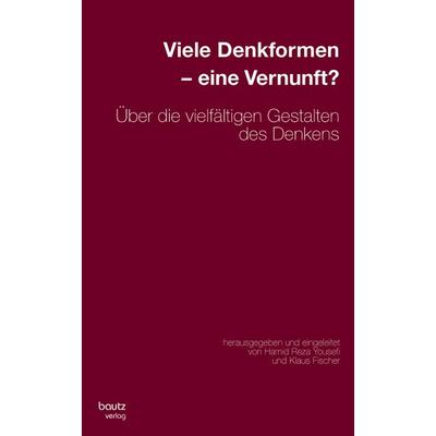 Viele Denkformen – eine Vernunft?, Gebundene Ausgabe von , Traugott Bautz, 978-3-88309-596-7