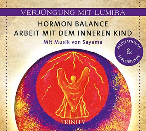 Lumira - Verjüngung mit Lumira. Hormon-Balance . Arbeit mit dem inneren Kind: Mit Musik von Sayama Meditationen & Seelenreisen - Preis vom 30.09.2026 22:30:23 h
