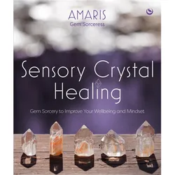 Sensory Crystal Healing, Sachbücher von Amaris