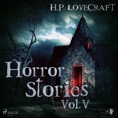 H. P. Lovecraft – Horror Stories Vol. V - Howard Ph. Lovecraft, Audio, 9788726656176