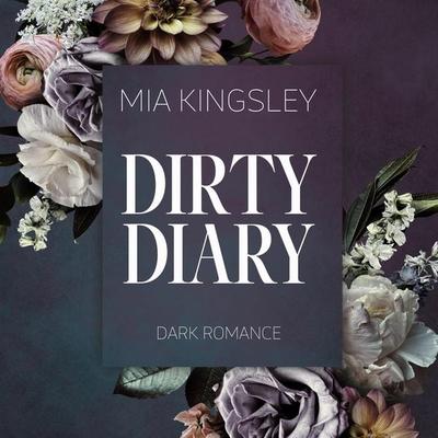 Dirty Diary - Mia Kingsley, Audio, 4057664371072