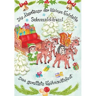 Die Abenteuer der kleinen Waldelfe Schnuzzldibuzzl - Das gerettete Weihnachtsfest, Gebundene Ausgabe von Michaela Willinger, Buchschmiede,