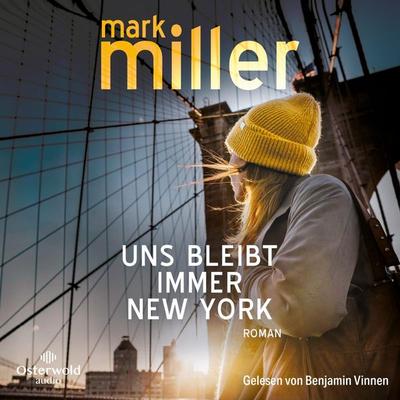 Uns bleibt immer New York - Mark Miller, Audio, 9783844933376