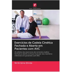 Exercícios de Cadeia Cinética Fechada e Aberta em Pacientes com AVC, Ratgeber von Shrikrishna Shinde