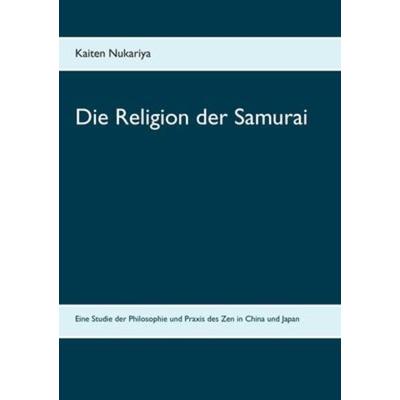 Die Religion der Samurai, Taschenbuch von Kaiten Nukariya, Angkor, 978-3-936018-92-9