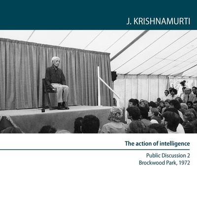 The action of intelligence - Jiddu Krishnamurti, Audio, 9780900506116