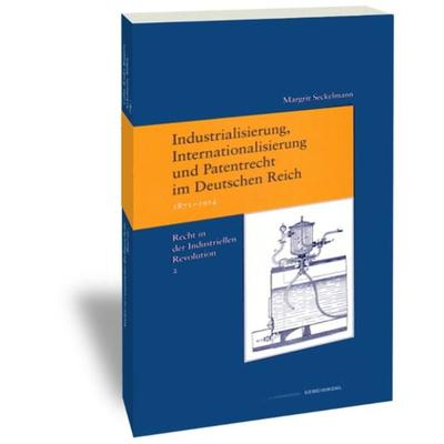Industrialisierung, Internationalisierung und Patentrecht im Deutschen Reich, 1871-1914, Taschenbuch von Margrit Seckelmann, Klostermann, Vittorio,