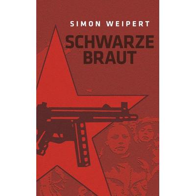 Schwarze Braut, Taschenbuch von Simon Weipert, BoD – Books on Demand, 978-3-7504-4675-5