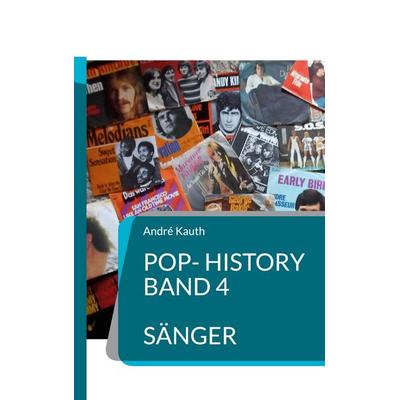 Pop-History Band 4, Taschenbuch von André Kauth, BoD – Books on Demand, 978-3-7578-0182-3