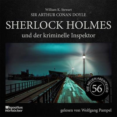 Sherlock Holmes und der kriminelle Inspektor (Die neuen Abenteuer, Folge 56) - Arthur Conan Doyle,William K. Stewart, Audio, 9783991714545