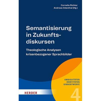 Semantisierung in Zukunftsdiskursen, Taschenbuch von , Herder, 978-3-451-39734-9