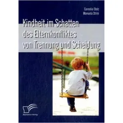 Kindheit im Schatten des Elternkonfliktes von Trennung und Scheidung, Fachbücher von Manuela Strini, Cornelia Stolz