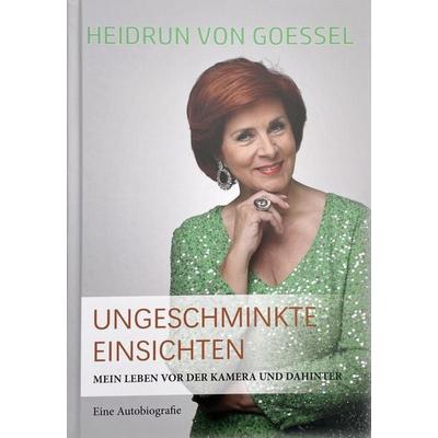 HEIDRUN von GOESSEL Ungeschminkte Einsichten, Gebundene Ausgabe von Heidrun Goessel, Joy Edition, Buchverlag and more, 978-3-948842-32-1
