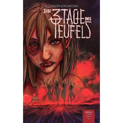 Die 3 Tage des Teufels, Taschenbuch von Alexander Wieding, Independently Published