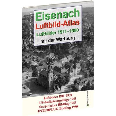 EISENACH – Luftbild-Atlas – 1911-1980, Taschenbuch von , Verlag Rockstuhl, 978-3-95966-249-9