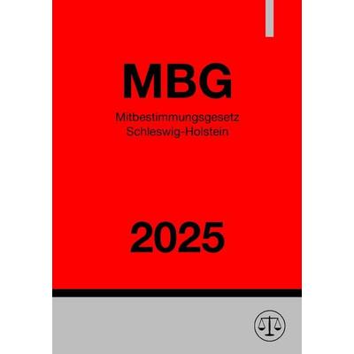 Mitbestimmungsgesetz Schleswig-Holstein - MBG 2025, Taschenbuch von Gesetze24 Deutschland, Epubli, 978-3-8197-6180-5