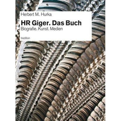 HR Giger. Das Buch, Gebundene Ausgabe von Herbert M. Hurka, Tredition, 978-3-7469-1462-6