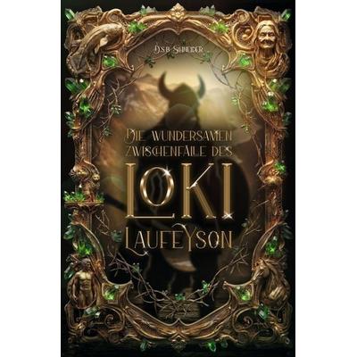 Die wundersamen Zwischenfälle des Loki Laufeyson, Taschenbuch von Diana S. B. Schneider, Tolino media, 978-3-695-62212-2