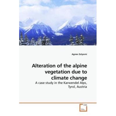 Zolyomi, A: Alteration of the alpine vegetation due to clima, Taschenbuch von Agnes Zolyomi, VDM, 978-3-639-21423-9