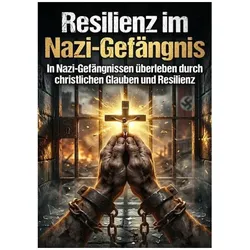 Resilienz im Nazi-Gefängnis, Sachbücher von Silas Sommer