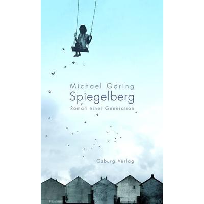 Spiegelberg, Gebundene Ausgabe von Michael Göring, Osburg Verlag, 978-3-95510-104-6