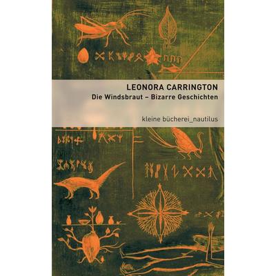 Die Windsbraut, Taschenbuch von Leonora Carrington, Edition Nautilus GmbH, 978-3-89401-602-9