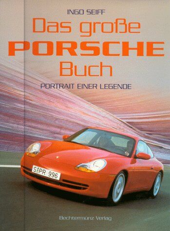 Ingo Seiff - Das große Porsche- Buch. Portrait einer Legende - Preis vom 11.10.2026 15:43:13 h