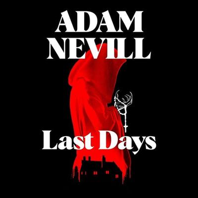 Last Days - Adam Nevill, Audio, 9781035094530