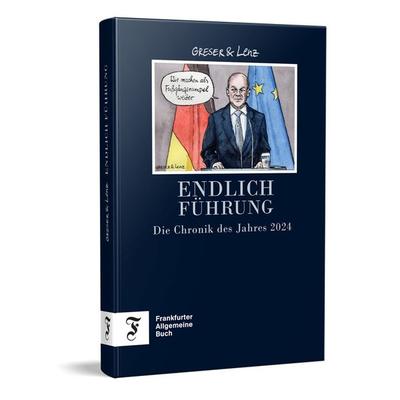 Endlich Führung, Gebundene Ausgabe von Achim Greser,Heribert Lenz, Frankfurter Allgemeine Buch