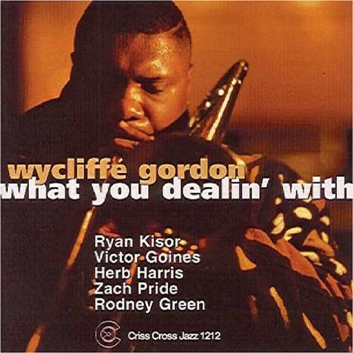 Wicliffe Gordon Quintet - What You Dealin' With - Preis vom 17.10.2026 19:25:27 h