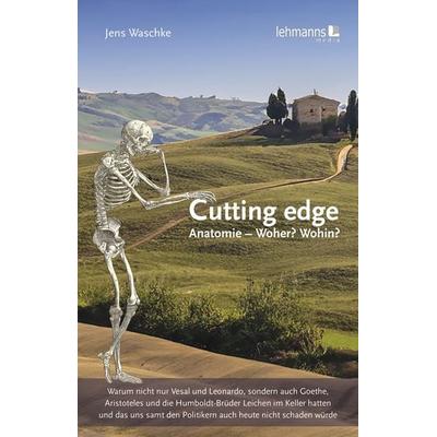 Cutting edge: Anatomie - Woher? Wohin?, Taschenbuch von Jens Waschke, Lehmanns Media, 978-3-96543-474-5