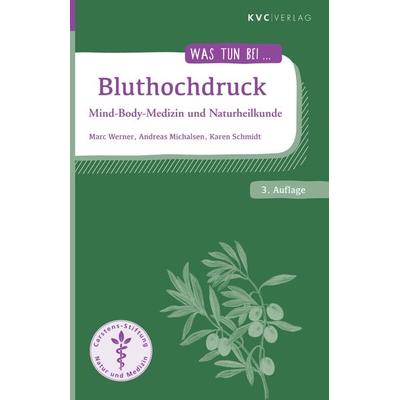 Bluthochdruck, Taschenbuch von Marc Werner,Andreas Michalsen,Karen Schmidt, Natur und Medizin Kvc Verlag, 978-3-96562-065-0