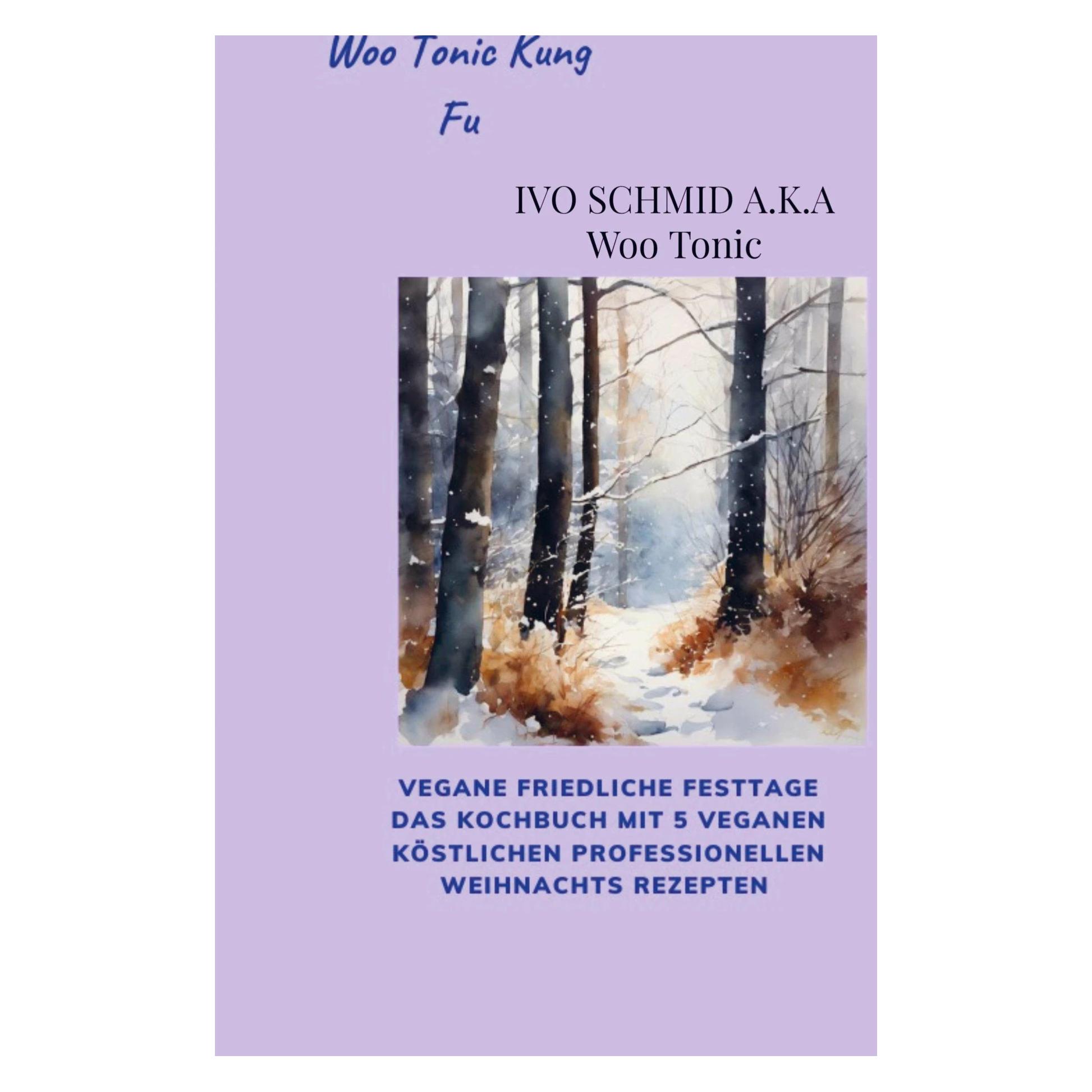Bookmundo Direct Woo Tonic Kung Fu Vegane Friedliche Festtage das Buch (Deutsch, Softcover, Ivo Schmid) (43191064)