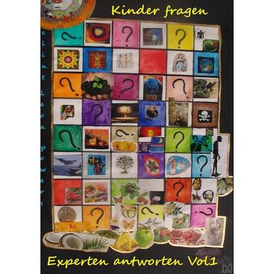 Kinder fragen - Experten antworten Vol. 1, Taschenbuch von Clint Leon Powers, BoD – Books on Demand, 978-3-8448-9587-2