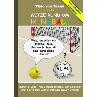 Geschenkausgabe Hardcover: Humor & Spaß - Witze rund um Handball, lustige Bilder und Texte zum Lachen mit Schlagwurf Effekt!, Gebundene Ausgabe von