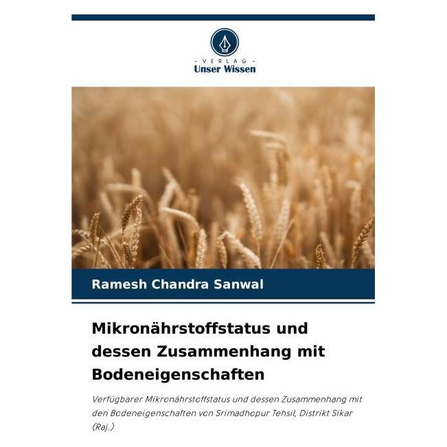 Umbreit Mikronährstoffstatus und dessen Zusammenhang mit Bodeneigenschaften (Deutsch, Ramesh Chandra Sanwal) (69158653)