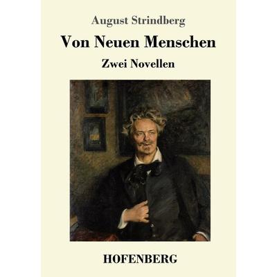 Von Neuen Menschen, Taschenbuch von August Strindberg, Hofenberg, 978-3-7437-2641-3