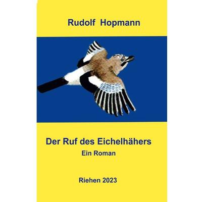 Der Eichelhäher, Taschenbuch von Rudolf Hopmann, Epubli