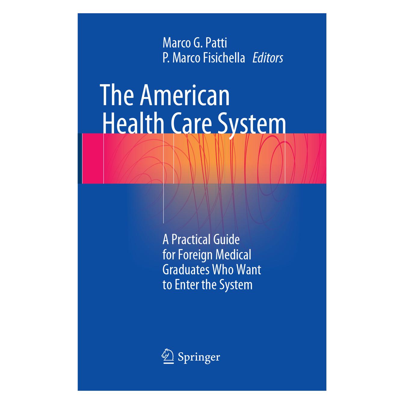 Springer The American Health Care System (Englisch, Softcover, G Patti, Marco, Marco Fisichella, Marco G. Patti, P. Marco Fisichella) (56054148)