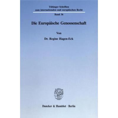 Die Europäische Genossenschaft., Taschenbuch von Regine Hagen-Eck, Duncker & Humblot, 978-3-428-08467-8