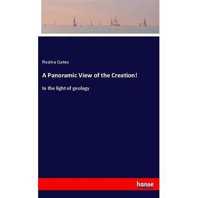 A Panoramic View of the Creation!, Taschenbuch von Rozina Gates, Hansebooks, 978-3-337-88661-5