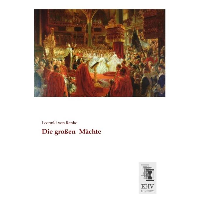 EHV-History Die grossen Mächte (Deutsch, Softcover, Leopold von Ranke) (55607544)